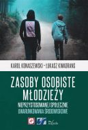 Ok�adka ksi�zki - Zasoby osobiste m�odzie�y nieprzystosowanej spo�ecznie. Uwarunkowania �rodowiskowe