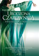 Ok�adka - Urodzona czarownica. Intuicyjna, osobista i praktyczna magia 