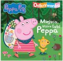 Okadka - Peppa Pig. Peppa Pig. Odkrywanka. Miejsca, ktre lubi Peppa.