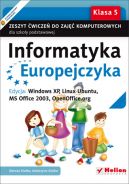 Okadka ksizki - Informatyka Europejczyka. Zeszyt wicze do zaj komputerowych dla szkoy podstawowej, kl. 5. Edycja: Windows XP, Linux Ubuntu, MS Office 2003, OpenOffice.org (Wydanie II)