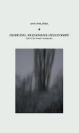 Okładka - Zdziwienie / Oczekiwanie / Bezczynność. Estetyka wobec nadmiaru