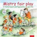 Okładka książki - Mistrz fair play. O honorowym postępowaniu w sporcie