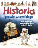 Okadka ksizki - Historia prawie wszystkiego. 200 wydarze i wynalazkw, ktre zmieniy wiat
