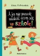 Okładka książki - A ja nie pozwolę nudzić Wam się w szkole