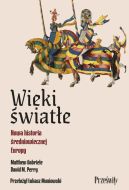 Okadka - Wieki wiate. Nowa historia redniowiecznej Europy