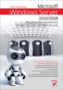 Okadka - Microsoft Windows Server 2003/2008. Bezpieczenstwo rodowiska z wykorzystaniem Forefront Security