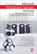 Okładka - Microsoft Windows Server 2003/2008. Bezpieczenstwo środowiska z wykorzystaniem Forefront Security