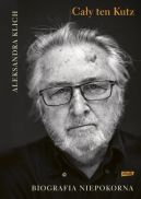 Ok�adka - Ca�y ten Kutz. Biografia niepokorna
