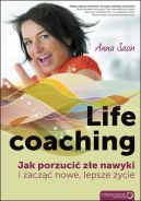 Okadka ksizki - Life coaching. Jak porzuci ze nawyki i zacz nowe, lepsze ycie