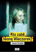 Okadka ksizki - Kto zabi Iwon Wieczorek 