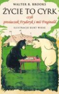 Okadka - ycie to cyrk czyli prosiaczek Fryderyk i mi Freginald