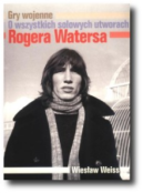 Ok�adka - Gry wojenne. O wszystkich solowych utworach Rogera Watersa