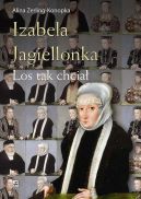 Okadka - Izabela Jagiellonka. Los tak chcia 