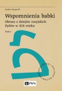 Ok�adka - Wspomnienia babki. Obrazy z dziej�w rosyjskich �yd�w w XIX wieku. Tom 1