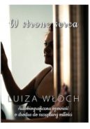 Ok�adka - W stron� serca. Autobiograficzna opowie�� o drodze do szcz�liwej mi�o�ci