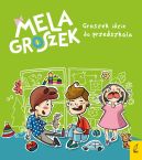 Okadka ksizki - Mela i Groszek. Groszek idzie do przedszkola