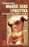 Okadka ksizki - Mio, seks i polityka w staroytnej Grecji i Rzymie