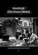 Okładka książki - Fantazje Zielonogórskie: Tom 1