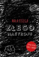 Okładka książki - Mała księga złego nastroju