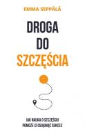 Ok�adka - Droga do szcz�cia. Jak nauka o szcz�ciu pomo�e ci osi�gn�� sukces