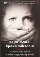 Okładka ksiązki - Epoka milczenia. Przedwojenna Polska, o której wstydzimy się mówić