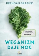 Okadka - Weganizm daje moc. 200 przepisw na rolinne dania, ktre daj si