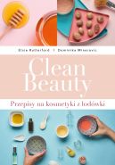 Ok�adka - Clean Beauty Przepisy na kosmetyki z lod�wki