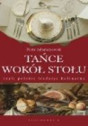 Okładka - Tańce wokół stołu czyli Polskie tradycje kulinarne
