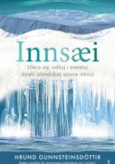 Ok�adka - Innsæi. Ulecz si�, od�yj i zresetuj dzi�ki islandzkiej sztuce intuicji
