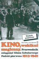 Ok�adka - Kino, wehiku� magiczny. Podr� pierwsza 1913-49