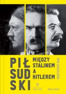 Okadka ksiki - Pisudski midzy Stalinem a Hitlerem