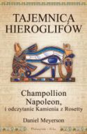 Okadka ksizki - Tajemnica hieroglifw. Champollion, Napoleon i odczytanie Kamienia z Rosetty