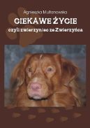 Ok�adka - Ciekawe �ycie, czyli zwierzyniec ze Zwierzy�ca