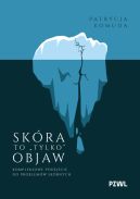 Ok�adka - Sk�ra to tylko objaw. Kompleksowe podej�cie do problem�w sk�rnych