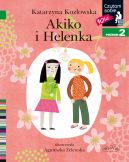 Okadka ksizki - Akiko i Helenka. Czytam sobie. Poziom 2