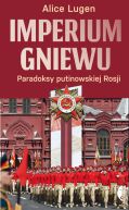 Ok�adka - Imperium gniewu. Paradoksy putinowskiej Rosji