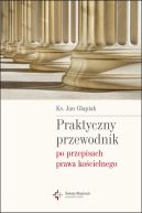 Okadka - Praktyczny przewodnik po przepisach prawa kocielnego