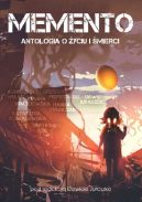 Okładka - Memento. Antologia o życiu śmierci