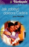 Ok�adka - Jak zdoby� doktora Cadea