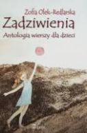 Okładka książki - Zadziwienia. Antologia wierszy dla dzieci