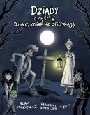 Ok�adka ksi�zki - Dziady cz�� V. Dziady, kt�re nie spieprzaj�