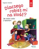 Okadka ksizki - Dlaczego robisz mi na zo? Jak radzi sobie z nkaniem