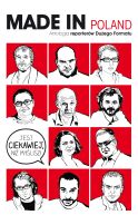 Okadka ksizki - MADE IN POLAND. Antologia reporterw duego formatu