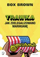 Okadka - Trawka. Jak zdelegalizowano marihuan