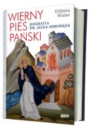 Okadka ksizki - Wierny pies Paski. Biografia w. Jacka Odrowa