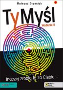 Okadka ksizki - TyMyl. Inaczej zrobi to za Ciebie... Wydanie II