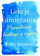 Ok�adka -  Lekcje umierania. Prawdziwa historia o �yciu