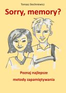 Ok�adka - Sorry, memory? Poznaj najlepsze metody zapami�tywania
