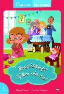 Ok�adka - Czytamy bez mamy. Braciszek? Tylko nie to!