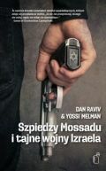 Okadka - Szpiedzy Mossadu i tajne wojny Izraela